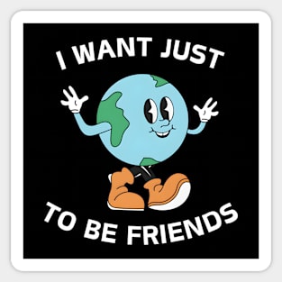 I Want Just To Be Friends 'smiling Earth' Sticker